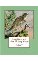 Song Birds and How to Keep Them