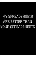 My Spreadsheets Are Better Than Your Spreadsheets: Journal Notebook for Writing