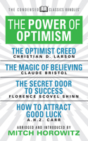 Power of Optimism (Condensed Classics): The Optimist Creed; The Magic of Believing; The Secret Door to Success; How to Attract Good Luck: The Optimist Creed; The Magic of Believing; The Secret Door to Success; How to Attract Good Luck