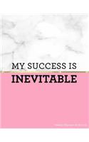 My Success Is Inevitable Weekly Planner 2018-2019