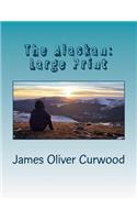 The Alaskan: Large Print