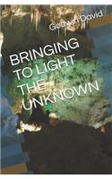 Bringing to Light the Unknown