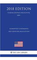 Guaranteed Loanmaking and Servicing Regulations (US Rural Business Regulation) (RBS) (2018 Edition)