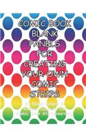 Comic Book Blank Panels for Creating Your Own Comic Strips: 30 Blank Panels in a Various Layouts for 92 Pages of Comic Book Storyboarding(16 Comic Book Blank Panels for Creating Your Own Comic Strips)