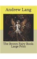 The Brown Fairy Book: Large Print