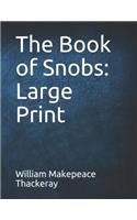 The Book of Snobs: Large Print