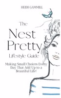 The Nest Pretty Lifestyle Guide