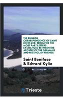 English Correspondence, Being for the Most Part Letters Exchanged Between the Apostle of the Germans and His English Friends;: Being for the Most Part Letters Exchanged Between the Apostle of the Germans and His English Friends