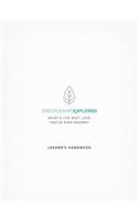 Discipleship Explored Leader's Handbook: What's the Best Love You've Ever Known?
