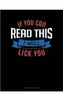 If You Can Read This I Will Lick You: Cornell Notes Notebook