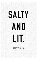 Salty and Lit Matt 5-13: A 6x9 Inch Matte Softcover Notebook Journal with 120 Blank Lined Pages and an Uplifting Christian Bible Verse Cover Slogan
