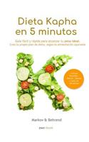 Dieta Kapha en 5 Minutos - Guía fácil y rápida para alcanzar tu peso ideal