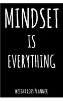 Mindset Is Everything: Weight Loss Planner