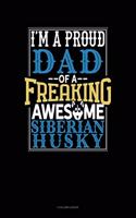 I Am a Proud Dad of a Freaking Awesome Siberian Husky: 4 Column Ledger(1320 4 Column Ledger)