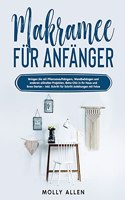 Makramee für Anfänger: Bringen Sie mit Pflanzenaufhängern, Wandbehängen und anderen stilvollen Projekten, Boho-Chic in Ihr Haus und Ihren Garten - Inkl. Schritt für Schrit