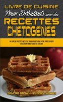 Livre De Cuisine Pour Débutants Avec Des Recettes Chétogènes