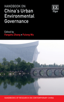 Handbook on Chinaâ€™s Urban Environmental Governance (Handbooks of Research on Contemporary China series)