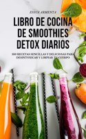 Libro de Cocina de Smoothies Detox Diarios