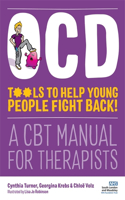 Ocd - Tools to Help Young People Fight Back!