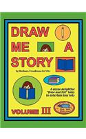 Draw Me a Story Volume III