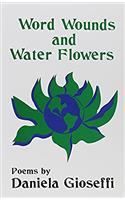 Word Wounds and Water Flowers (Via Folios Series)