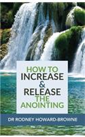 How to Increase & Release the Anointing