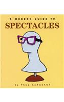 Modern Guide to Spectacles