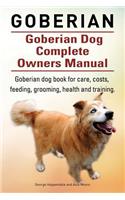 Goberian. Goberian Dog Complete Owners Manual. Goberian dog book for care, costs, feeding, grooming, health and training.