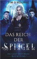 Das Reich Der Spiegel: (die Lacey Swift-Reihe, Buch Eins)
