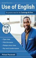 Use of English: Ten practice tests for the Cambridge B2 First: Ten practice tests for the Cambridge B2 First