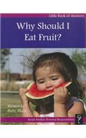Why Should I Eat Fruit?