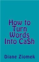 How to Turn Words Into Cash