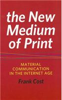 The New Medium of Print