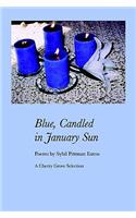 Blue, Candled in January Sun