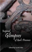 Inspired Glimpses of God's Presence
