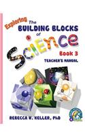 Exploring the Building Blocks of Science Book 3 Teacher's Manual