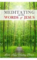 Meditating on the Words of Jesus
