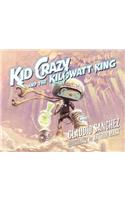 Kid Crazy and the Kilowatt King