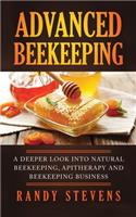 Advanced Beekeeping: A Deeper Look into Natural Beekeeping, Apitherapy and Beekeeping Business