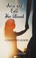 Arise and Call Her Blessed