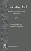 Agra Gharana: Tradition, Musical Philosophy, and Repertoire