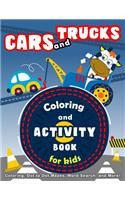 Cars and Trucks Coloring and Activity Book for Kids: Coloring, Dot to Dot, Mazes, Word Search and More!