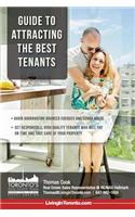 Guide To Attracting The Best Tenants: Get Responsible, High Quality Tenants Who Will Pay On Time And Take Care Of Your Property
