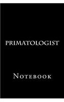 Primatologist: 150 lined pages, softcover, 6 x 9