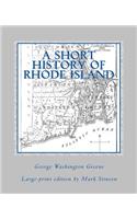 A Short History of Rhode Island (large print)