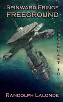 Spinward Fringe Broadcast 10
