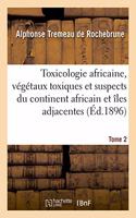 Toxicologie Africaine. Tome 2. Fascicule 1-2