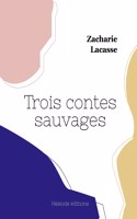 Trois contes sauvages