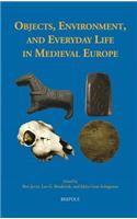 Objects, Environment, and Everyday Life in Medieval Europe