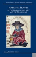 Marginal Figures in the Global Middle Ages and the Renaissance